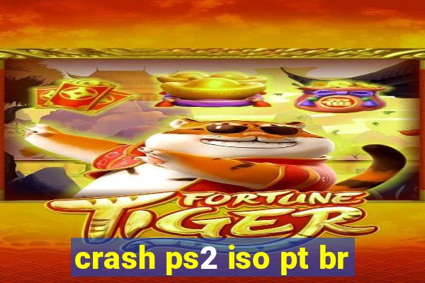 crash ps2 iso pt br